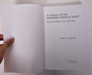 A History of the Modern Middle East: Rulers, Rebels, and Rogues