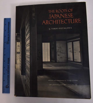 Item #168315 The Roots of Japanese Architecture. A photographic quest ... With text and...