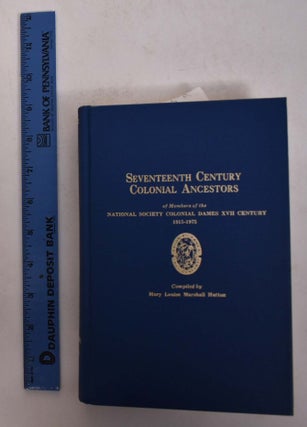 Item #168318 Seventeenth Century Colonial Ancestors - of members of the National Society colonial...