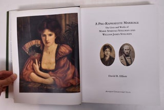 A Pre-Raphaelite Marriage: The Lives and Works of Marie Spartali Stillman and William James Stillman