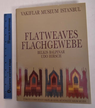Item #168415 Flatweaves of the Vakiflar Museum, Istanbul =: Flachgewebe Des Vakiflar-Museums,...