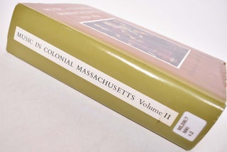 Music in Colonial Massachusetts: Vol. II-Music in Homes and in Churches