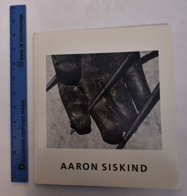 Item #168466 Aaron Siskind: Vintage Works, 1930-1960. Robert Mann Gallery.