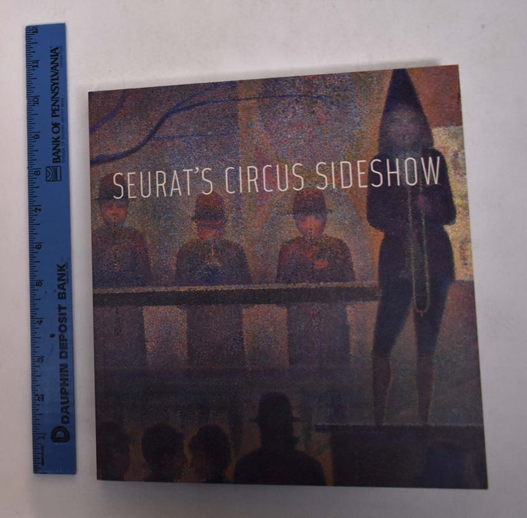 Item #168468 Seurat's Circus Sideshow. Richard Thomson, Charlotte Hale, Susan Alyson Stein.