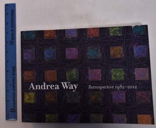 Item #168470 Andrea Way: Retrospective 1982-2012. David Tannous