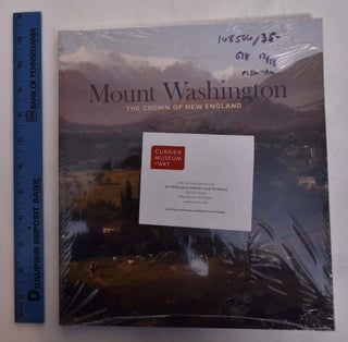Item #168506 Mount Washington: The Crown of New England. P. Andrew Spahr, Inez McDermott, Karen...