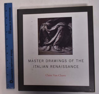 Item #168510 Master Drawings of the Italian Renaissance. Claire van Cleave