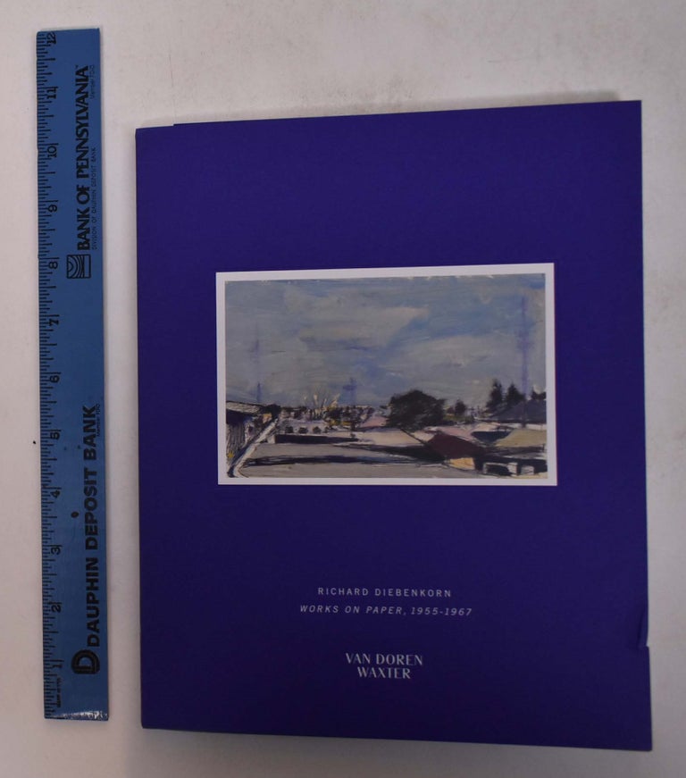 Item #168525 Richard Diebenkorn: Works On Paper 1955-1967. Rachel Federman.