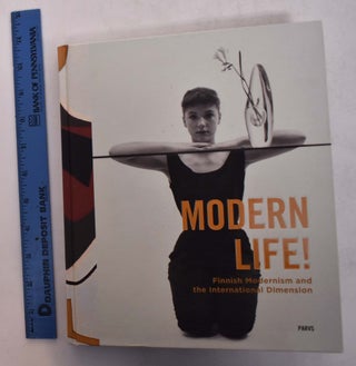 Item #168547 Modern Life! Finnish Modernism and the International Dimension. Beatriz Colomina