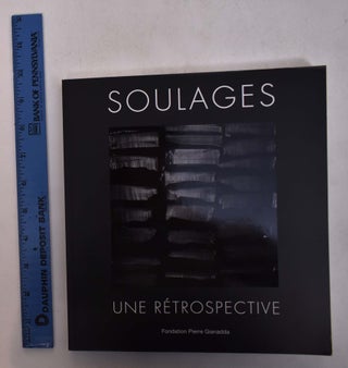 Item #168561 Soulages: Une Retrospective. Bernard Blistene, Camille Morando