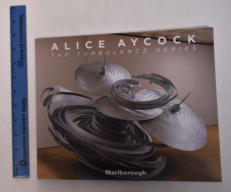 Item #168564 Alice Aycock: The Turbulence Series. Robert Carleton Hobbs.