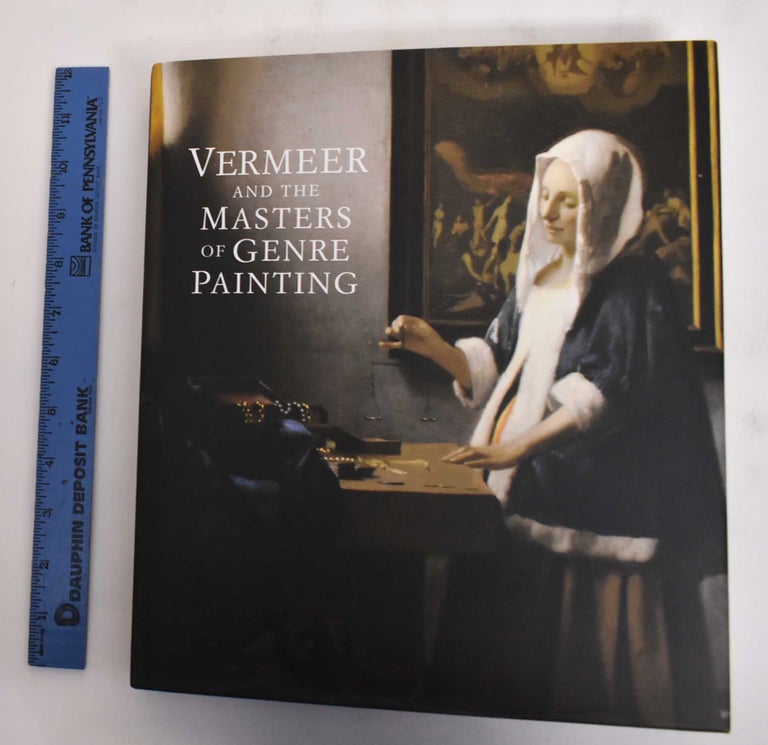 Item #168582 Vermeer and the Masters of Genre Painting: Inspiration and Rivalry. Adriaan E. Waiboer, Blaise Ducos, Arthur K. Wheelock Jr.