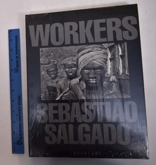Workers: An Archaeology of the Industrial Age. Eric Nepomuceno, Leila Wanick Salgado.