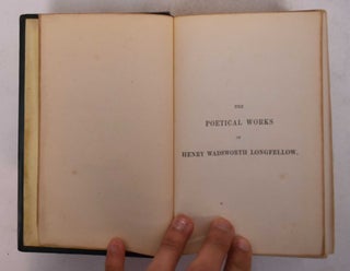 Item #168659 The Poetical Works of Henry Wadsworth Longfellow A New Complete Edition, including...