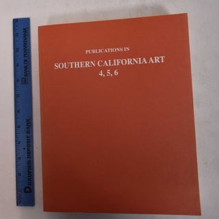Item #168684 Publications in Southern California Art 4,5,6. Nancy Dustin Wall Moure, Phil...