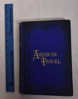 Item #168760 Some Highways And Byways Of American Travel. Edward Strahan, Edward A. Pollard...