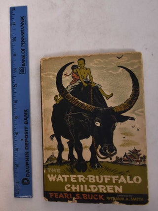 Item #168761 The Water-Buffalo Children. Pearl S. Buck, William A. Smith