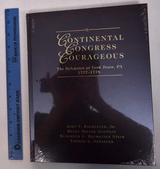 Item #168773 Continental Congress Courageous: The Delegates at York Town, Pa. 1777-1778