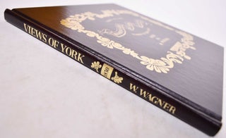 VIEWS IN THE BOROUGH OF YORK AND VICINITY Taken in the Year 1830