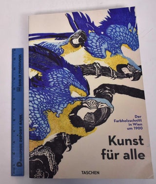 Item #168819 Kunst fur Alle: Der Farbholzschnitt in Wien um 1900 = The Colour Woodcut in Vienna...