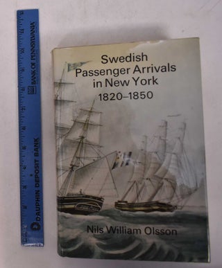 Item #168861 Swedish Passenger Arrivals in New York 1820-1850. Nils William Olsson
