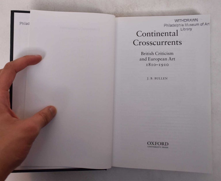 Item #168884 Continental Crosscurrents: British Criticism and European Art 1810-1910. J. B. Bullen.