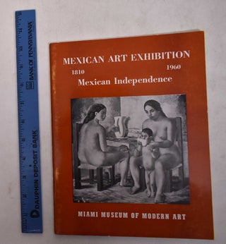 Item #168890 Mexican Art Exhibition, 1810-1960: Mexican Independence