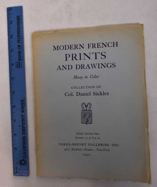 Item #168899 Modern French Prints and Drawings, Many in Color: Collection of Col. Daniel Sickles....