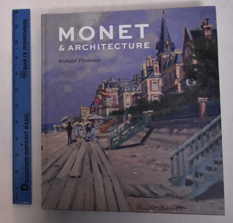 Item #168953 Monet & Architecture. Richard Thomson.
