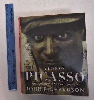 Item #168966 A Life of Picasso: The Triumphant Years, 1917-1932 (Inscribed and signed by the...