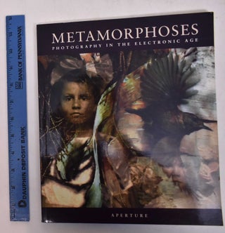 Item #168977 Metamorphoses: Photography in the Electronic Age. Geoffrey Batchen