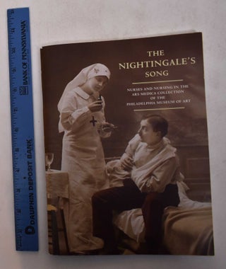 Item #169020 The Nightingale's Song: Nurses and Nursing in the Ars Medica Collection of the...