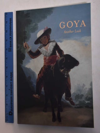 Item #169021 Goya: Another Look. Joseph J. Rishel
