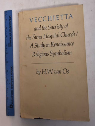 Item #169028 Vecchietta and the Sacristy of the Siena Hospital Church / A Study in Renaissance...