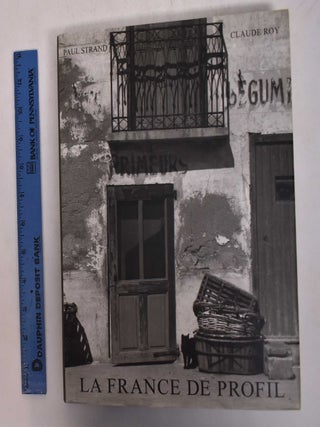 Item #169052 La France de Profil. Paul Strand, Claude Roy