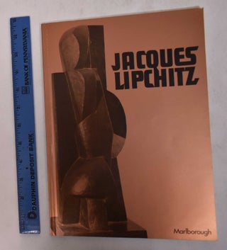 Item #169089 Jacques Lipchitz - Sculpture and Drawings from the Cubist Epoch. N. Wadly
