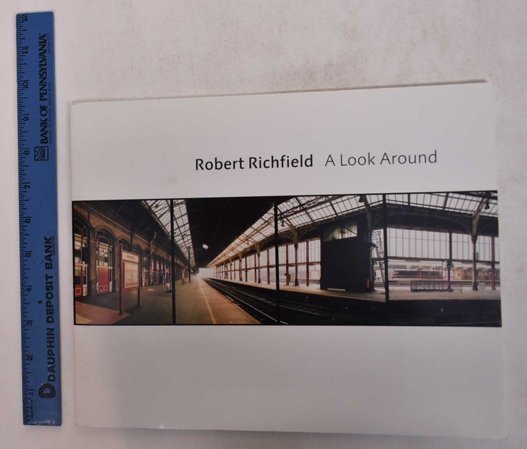 Item #169096 Robert Richfield: a Look Around. Robert Richfield, Alan Klotz.