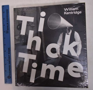 Item #169106 William Kentridge: Thick Time. Iwona Blazwick, Sabine Breitwieser
