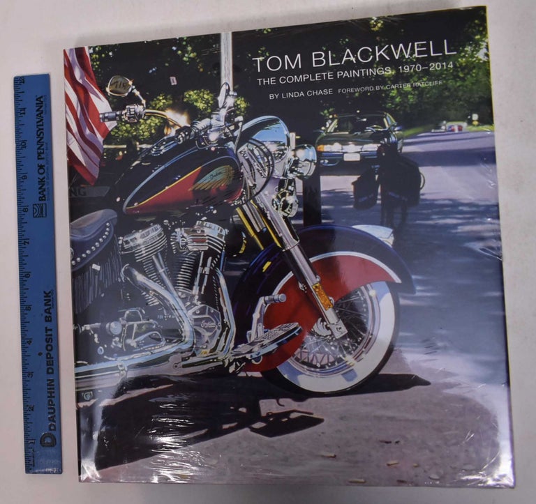 Item #169108 Tom Blackwell: The Complete Paintings, 1970-2014. Linda Chase, Carter Ratcliff, Louis K. Meisel.