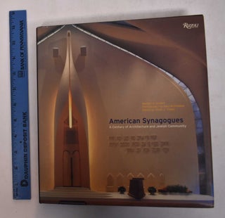 Item #169132 American Synagogues: A Century of Architecture and Jewish Community. Samuel Gruber,...