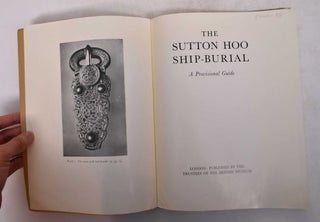The Sutton Hoo Ship-Burial: A Provisional Guide