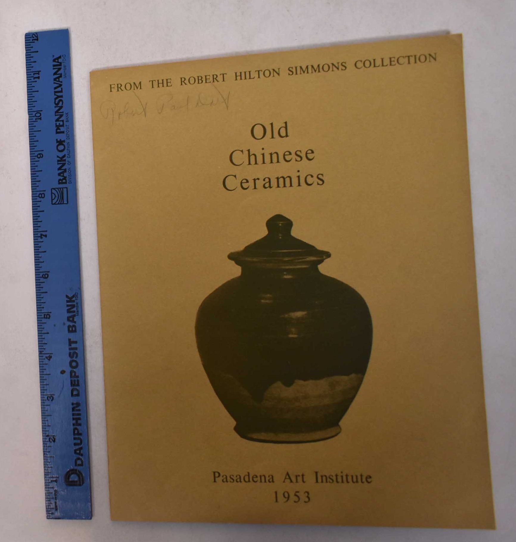 An Exhibition of Old Chinese Ceramics From the Late Chou Dynasty Through  the Sung Dynasty on Mullen Books