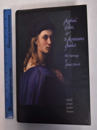 Item #169170 Raphael, Cellini, & a Renaissance banker : the patronage of Bindo Altoviti. Alan...