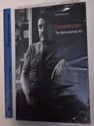 Item #169191 Fernand Leger: The Monumental Art. Yvonne Brunhammer