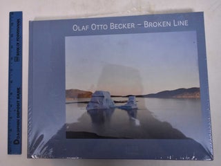Item #169208 Olaf Otto Becker- Broken Line. Gerry Badger, Christoph Schaden, Olaf Otto Becker