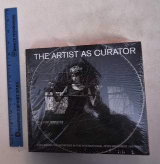 Item #169221 The Artist as Curator: Collaborative Initiatives in the International Zero Movement,...