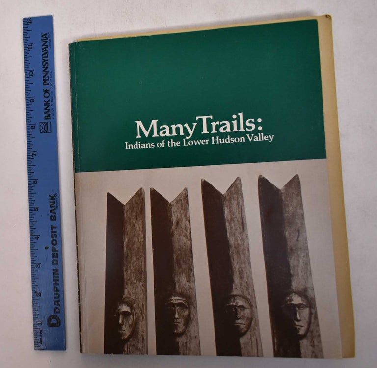 Item #169222 Many Trails: Indians of the Lower Hudson Valley. Catherien Coleman Brawer, general ed.