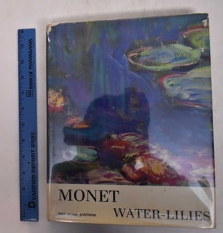 Item #169226 Monet Water Lilies or The Mirror of Time. Denis Rouart, Jean-Dominique Rey, Robert...