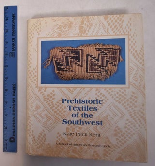Item #169242 Prehistoric Textiles of the Southwest. Kate Peck Kent