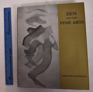 Item #169243 Zen and the Fine Arts. Shinichi Hisamatsu